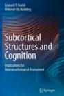 Image for Subcortical Structures and Cognition : Implications for Neuropsychological Assessment