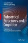 Image for Subcortical structures and cognition: implications for neuropsychological assessment