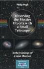 Image for Observing the Messier objects with a small telescope  : in the footsteps of a great observer