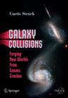Image for Galaxy collisions  : forging new worlds from cosmic crashes