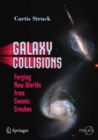 Image for Galaxy collisions: forging new worlds from cosmic crashes