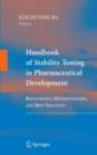 Image for Handbook of stability testing in pharmaceutical development: regulations, methodologies, and best practices
