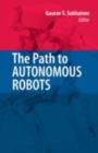 Image for The path to autonomous robots: essays in honor of George A. Bekey