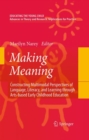 Image for Making meaning: constructing multimodal perspectives of language, literacy and learning through arts-based early childhood education