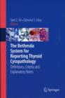 Image for The Bethesda System for Reporting Thyroid Cytopathology : Definitions, Criteria and Explanatory Notes