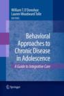 Image for Behavioral approaches to chronic disease in adolescence  : a guide to integrative care