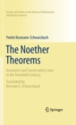 Image for The Noether theorems: invariance and conservation laws in the 20th century