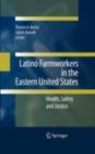 Image for Latino farmworkers in the Eastern United States: health, safety and justice