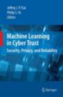 Image for Machine learning in cyber trust: security, privacy, and reliability
