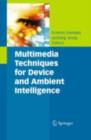 Image for Multimedia techniques for device and ambient intelligence