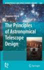Image for The Principles of Astronomical Telescope Design
