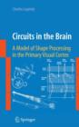 Image for Circuits in the brain  : a model of shape processing in the primary visual cortex