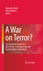 Image for A war on terror?: the European stance on a new threat, changing laws and human rights implications