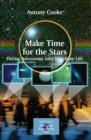 Image for Make time for the stars: fitting astronomy into your busy life