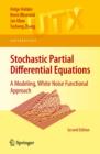 Image for Stochastic partial differential equations: a modeling, white noise approach