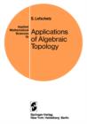 Image for Applications of Algebraic Topology : Graphs and Networks. The Picard-Lefschetz Theory and Feynman Integrals