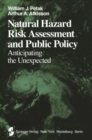 Image for Natural Hazard Risk Assessment and Public Policy : Anticipating the Unexpected