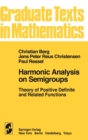 Image for Harmonic Analysis on Semigroups : Theory of Positive Definite and Related Functions