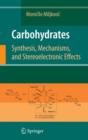 Image for Carbohydrates  : synthesis, mechanisms, and stereoelectronic effects