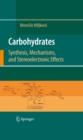 Image for Carbohydrates: synthesis, mechanisms, and stereoelectronic effects
