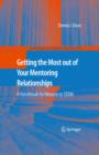 Image for Getting the most out of your mentoring relationships: a handbook for women in STEM : v. 3