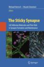 Image for The sticky synapse  : cell adhesion molecules and their role in synapse formation and maintenance