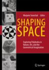 Image for Shaping space  : exploring polyhedra in nature, art, and the geometrical imagination