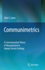 Image for Communimetrics: a communication theory of measurement in human service settings