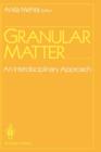 Image for Granular Matter : An Interdisciplinary Approach