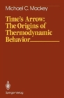 Image for Time’s Arrow: The Origins of Thermodynamic Behavior