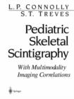 Image for Pediatric Skeletal Scintigraphy : With Multimodality Imaging Correlations