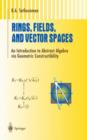 Image for Rings, Fields, and Vector Spaces : An Introduction to Abstract Algebra via Geometric Constructibility