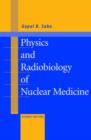 Image for Physics and Radiobiology of Nuclear Medicine