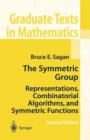 Image for The Symmetric Group : Representations, Combinatorial Algorithms, and Symmetric Functions