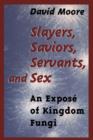 Image for Slayers, Saviors, Servants and Sex