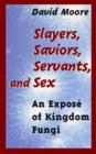 Image for Slayers, Saviors, Servants and Sex