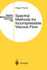 Image for Spectral Methods for Incompressible Viscous Flow