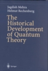 Image for The Historical Development of Quantum Theory 1-6