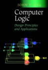 Image for Computer logic  : design principles and applications