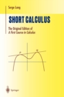 Image for Short Calculus : The Original Edition of “A First Course in Calculus”
