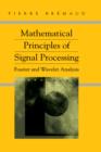 Image for Mathematical principles of signal processing  : Fourier and wavelet analysis