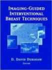 Image for Imaging-guided interventional breast techniques