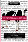 Image for The pathological protein  : the emergence of Mad Cow, Chronic Wasting, and other deadly prion diseases
