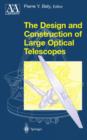 Image for The design and construction of large optical telescopes