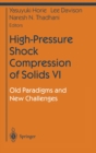 Image for High-Pressure Shock Compression of Solids : Old Paradigms and New Challenges : v. 6