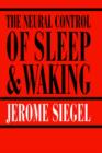 Image for The Neural Control of Sleep and Waking