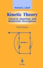 Image for Kinetic theory  : classical, quantum and relativistic descriptions