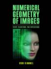 Image for Numerical Geometry of Images : Theory, Algorithms, and Applications
