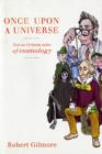 Image for Once Upon a Universe : Not-so-Grimm tales of cosmology