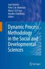 Image for Dynamic Process Methodology in the Social and Developmental Sciences
